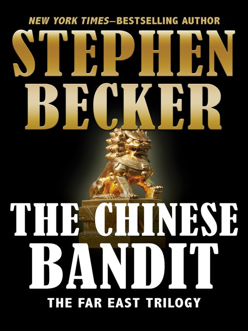 Title details for The Chinese Bandit by Stephen Becker - Available